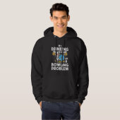 Mijn Drink team heeft een Bowling Problem Bowling Hoodie (Voorkant volledig)