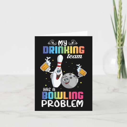 Mijn Drink team heeft een Bowling Problem Funny In Kaart (Voorkant)