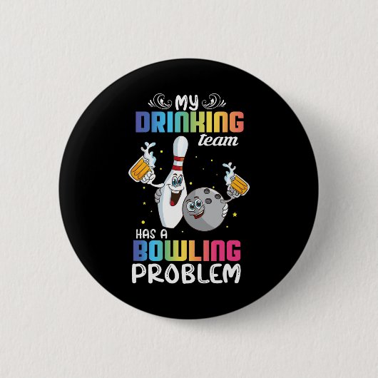 Mijn Drink team heeft een Bowling Problem Funny In Ronde Button 5,7 Cm (Voorkant)