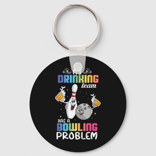 Mijn Drink team heeft een Bowling Problem Funny In Sleutelhanger (Voorkant)