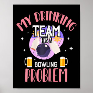Mijn Drink team heeft een bowlingprobleem bier Dri Poster
