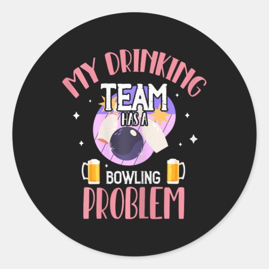 Mijn Drink team heeft een bowlingprobleem bier Dri Ronde Sticker (Voorkant)