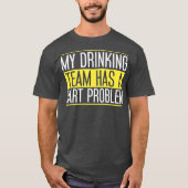 Mijn Drink team heeft een dartprobleem voor Dart T-shirt (Voorkant)
