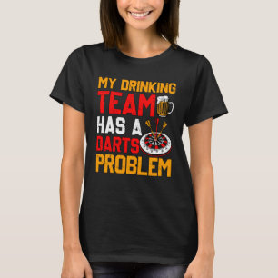 Mijn Drink Team heeft een Darts Probleem Dart Game T-shirt