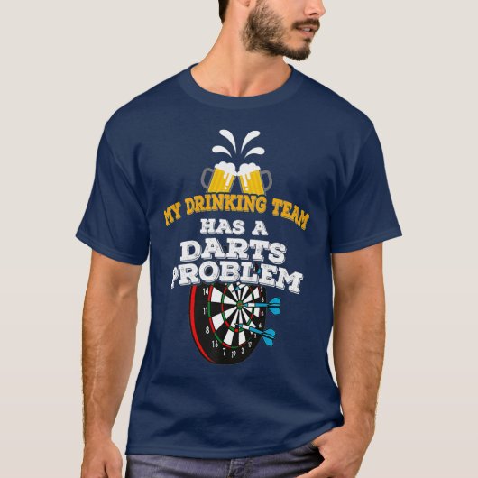 Mijn Drink team heeft een darts probleem grappige T-shirt (Voorkant)