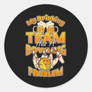 Mijn Drink team heeft een geweldig probleem - grap Ronde Sticker