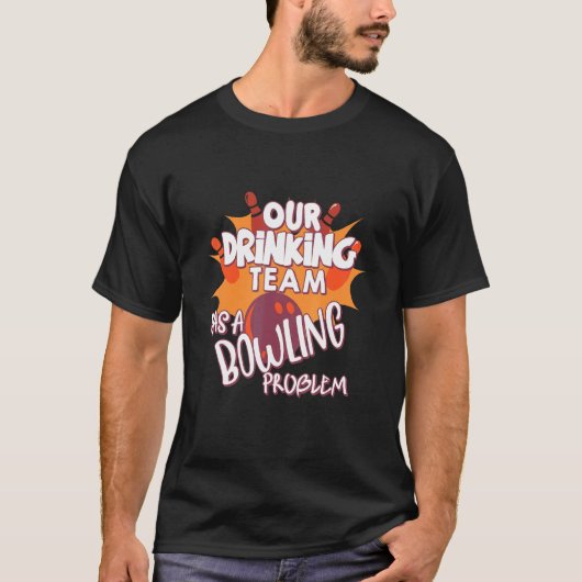 Mijn Drink team heeft een geweldig probleem voor B T-shirt (Voorkant)