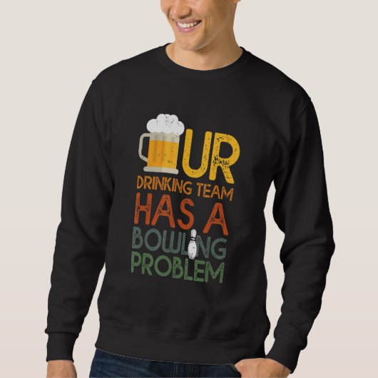 Mijn Drink team heeft een geweldig probleem voor B Trui (Voorkant)
