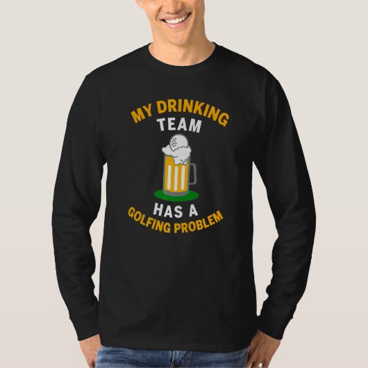 Mijn Drink team heeft een Golfprobleem als liefdes T-shirt (Voorkant)