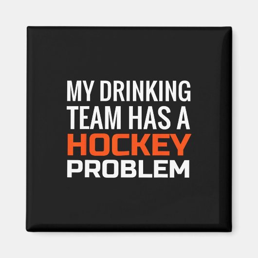 Mijn Drink team heeft een hockeyprobleem Magneet (Voorkant)