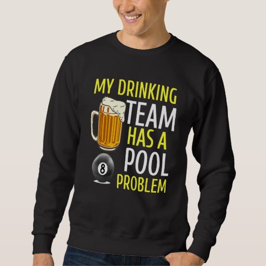 Mijn Drink team heeft een pool Probleem Billiards  Trui (Voorkant)