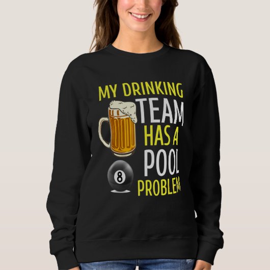 Mijn Drink team heeft een pool Probleem Billiards  Trui (Voorkant)