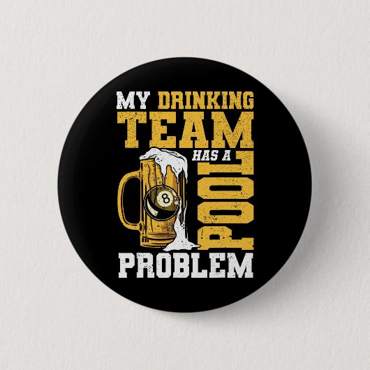 Mijn Drink team heeft een pool Probleem Pool Billi Ronde Button 5,7 Cm (Voorkant)