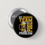 Mijn Drink team heeft een pool Probleem Pool Billi Ronde Button 5,7 Cm (Voorkant /achterkant)