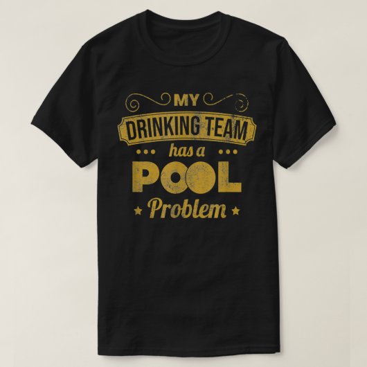 Mijn Drink team heeft een pool Probleem Pool Billi T-shirt (Design voorkant)