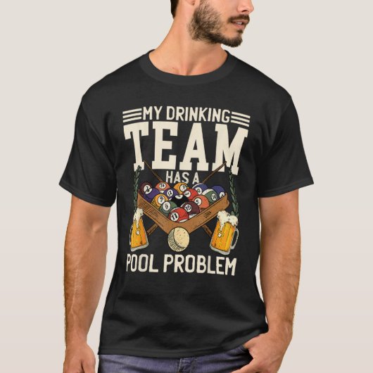 Mijn Drink team heeft een poolprobleem Billiard Pl T-shirt (Voorkant)