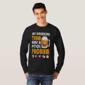 Mijn Drink team heeft een poolprobleem, de drinkba T-shirt (Voorkant volledig)