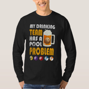 Mijn Drink team heeft een poolprobleem, de drinkba T-shirt