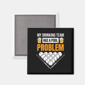 Mijn Drink team heeft een poolprobleem Funny Billi Magneet (Voorkant / Achterkant)