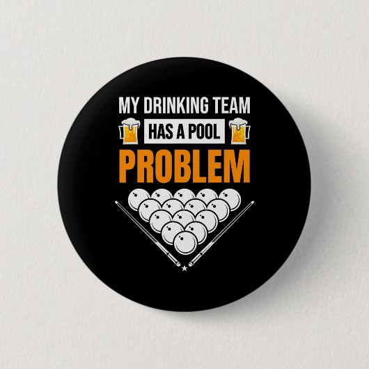 Mijn Drink team heeft een poolprobleem Funny Billi Ronde Button 5,7 Cm (Voorkant)