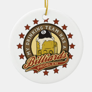 Mijn Drink Team heeft een Probleem Billiards Keramisch Ornament
