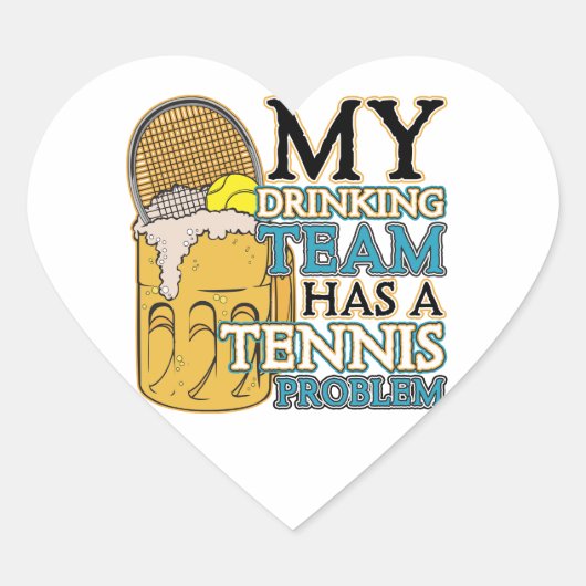 Mijn Drink Team heeft een Tennisprobleem Hart Sticker (Voorkant)