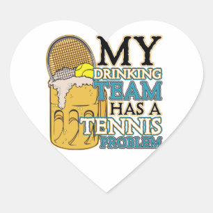 Mijn Drink Team heeft een Tennisprobleem Hart Sticker