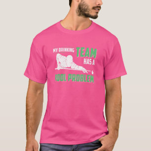 Mijn Drink team heeft een zwembad probleem cue spo T-shirt