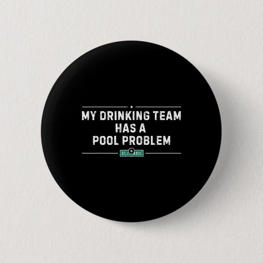 Mijn Drink team heeft een zwembadprobleem Grappig Ronde Button 5,7 Cm (Voorkant)