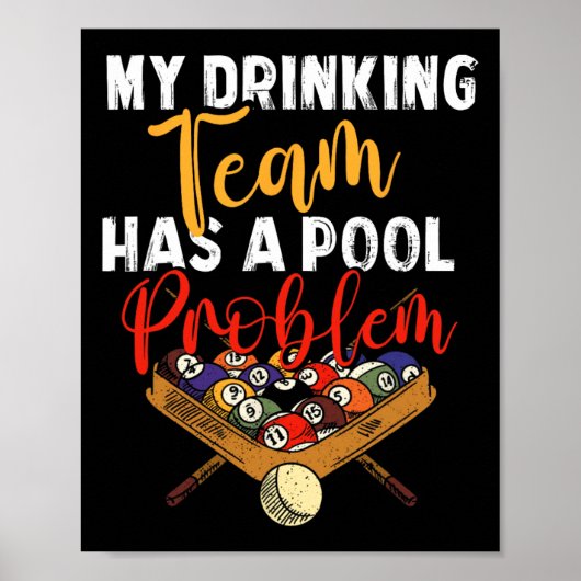 Mijn Drink team heeft poolprobleem snooker biljart Poster (Voorkant)