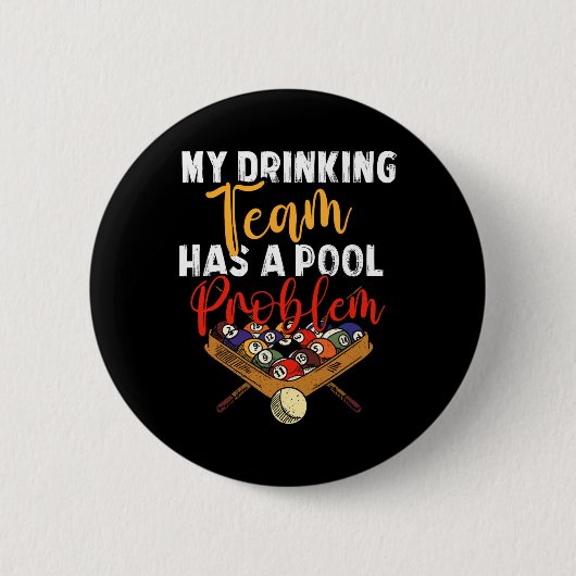 Mijn Drink team heeft poolprobleem snooker biljart Ronde Button 5,7 Cm (Voorkant)