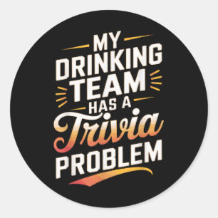 Mijn Drink team heeft Trivia Probleem Quiz Night Ronde Sticker