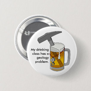 Mijn drinkende klas heeft een geologieprobleem ronde button 5,7 cm