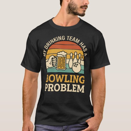 Mijn Drinkteam Heeft Een Bowlingsprobleem Funny Be T-shirt (Voorkant)