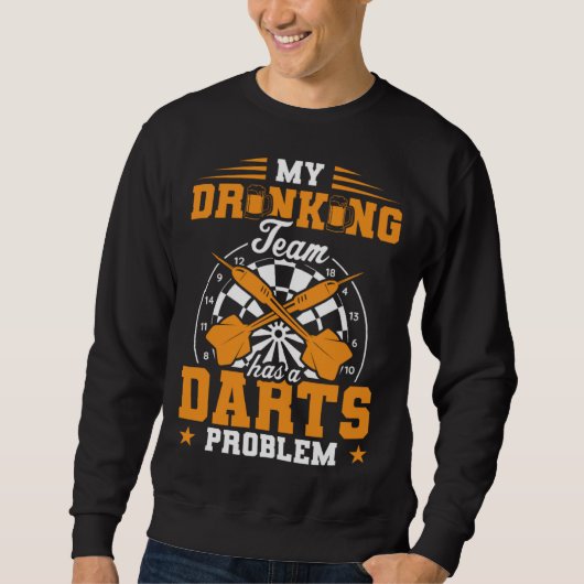 Mijn drinkteam heeft een dartsprobleem Dart speler Trui (Voorkant)