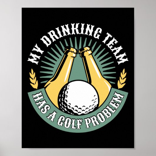 Mijn Drinkteam Heeft Een Golf Probleem Funny Golf Poster (Voorkant)
