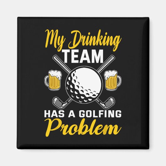 Mijn drinkteam heeft een golfprobleem golfen  magneet (Voorkant)