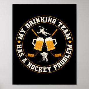 Mijn drinkteam heeft een hockeyprobleemspeler  poster
