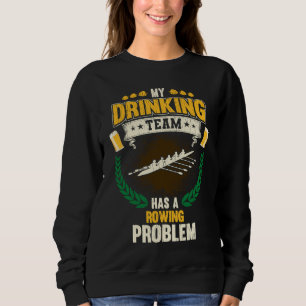 Mijn drinkteam heeft een roeiprobleem bemanning trui
