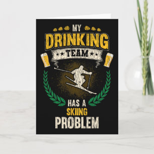 Mijn drinkteam heeft een ski probleem Funny Skier Kaart