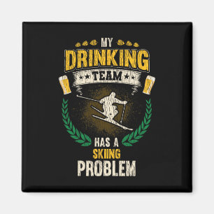 Mijn drinkteam heeft een ski probleem Funny Skier Magneet
