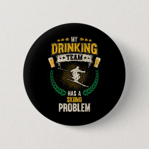 Mijn drinkteam heeft een ski probleem Funny Skier  Ronde Button 5,7 Cm