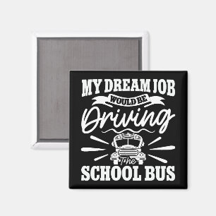 Mijn droombaan zou het besturen van de schoolbus g magneet
