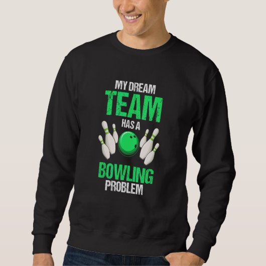 Mijn droomteam heeft een bowlingprobleem Present Trui (Voorkant)