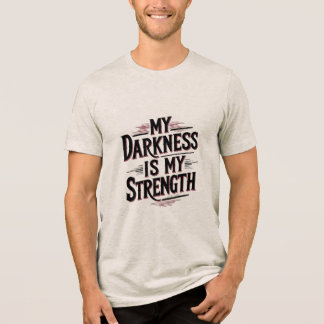 Mijn duisternis is mijn kracht Tri-Blend shirt