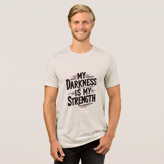 Mijn duisternis is mijn kracht Tri-Blend shirt (Voorkant volledig)