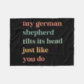 Mijn Duitse herder kantelt zijn hoofd zoals jij ho Fleece Deken (Voorkant (Horizontaal))