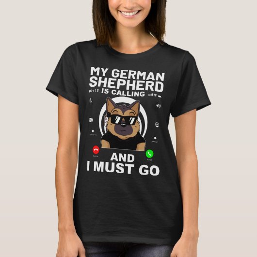 Mijn Duitse herder roept en ik moet gaan Honden S T-shirt (Voorkant)