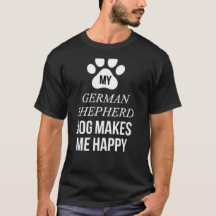 Mijn Duitse Herdershond Maakt Me Gelukkig Voor Dui T-shirt