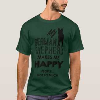 Mijn Duitse Shepherd maakt me blij T-shirt